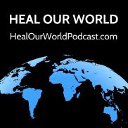 Heal Our World Podcast